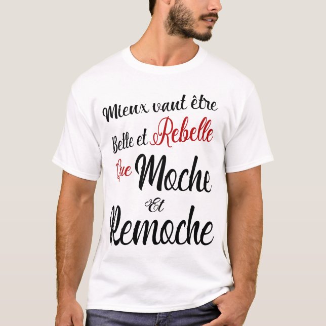 mieux vaut être belle et rebelle que moche  et  re t shirt (Framsida)