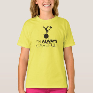 Mig alltid försiktig förmiddag! T-tröja Tee Shirt