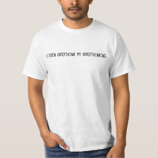 Mig även overthink min overthinking skjorta t-shirt
