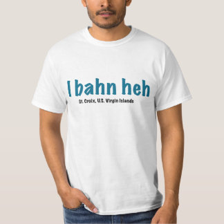 Mig bahn heh, St Croix Tee Shirt