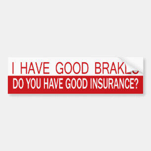 Mig bra bromsar, har du har bra försäkring? bildekal