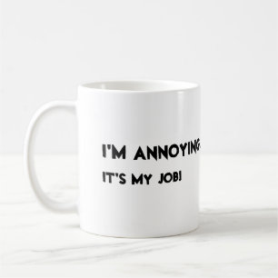 Mig förarga för förmiddag. Det är mitt jobb Kaffemugg