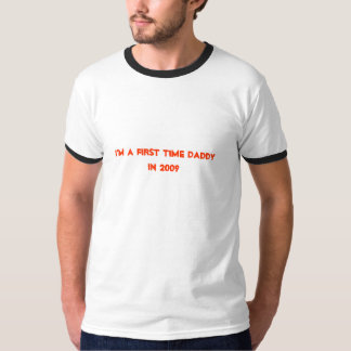 Mig förmiddag A FÖRSTA TIME DADDYIN 2009 Tee Shirt