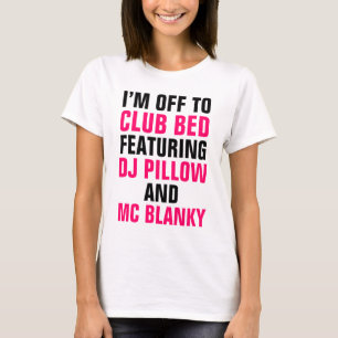 Mig förmiddag av som klubbar sängskjortan tee shirt
