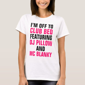 Mig förmiddag av som klubbar sängskjortan tee shirt