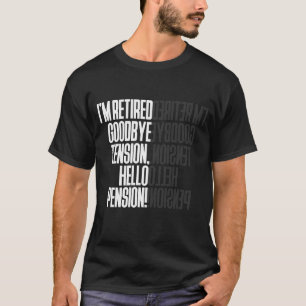 Mig förmiddag AVGÅDD GOODBYE SPÄNNINGSHEJPENSION! Tee Shirt