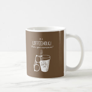 Mig förmiddag Coffeeholic! Vad är din roliga Kaffemugg