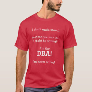 "Mig förmiddag DBAEN! Mig aldrig fel förmiddag!  T-shirt