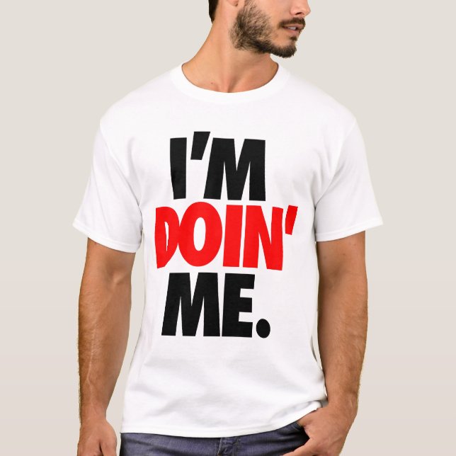 Mig förmiddag Doin mig. vid: Trenz Unltd. Tee Shirt (Framsida)
