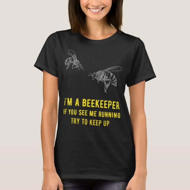 Mig förmiddag en beekeeper, om du ser mig det t-shirt (Framsida)