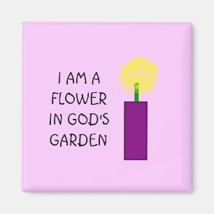MIG FÖRMIDDAG EN BLOMMA I GUD TRÄDGÅRD - magnet