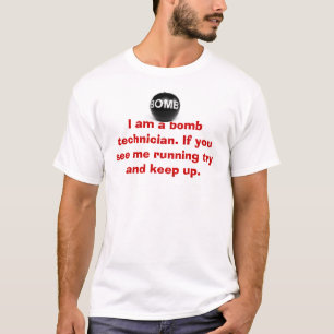 Mig förmiddag en bombarderatekniker. Om du ser mi Tee Shirt
