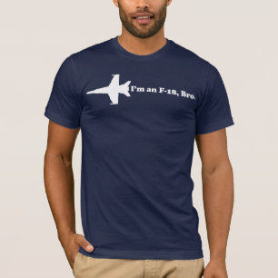 Mig förmiddag en F-18, Bro T-tröja Tee Shirt