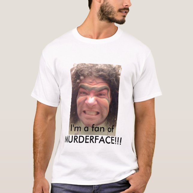 Mig förmiddag en fläkt av MURDERFACE!!! T-shirt (Framsida)