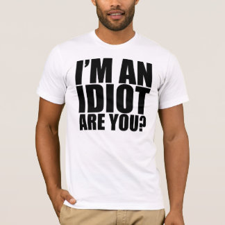 Mig förmiddag en idiot! tee shirt