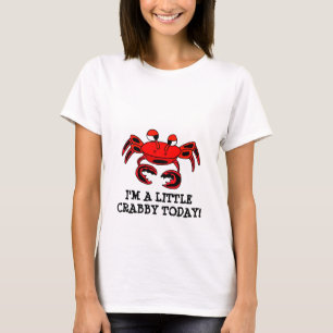 Mig förmiddag en lite Crabby TodayT-tröja Tee
