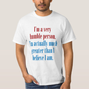 Mig förmiddag en mycket ödmjuk person t shirt