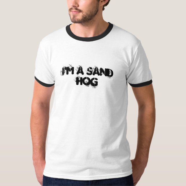 Mig förmiddag en Sandhog T-shirt (Framsida)