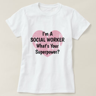 Mig förmiddag en socialarbetare vad är din skjor tee shirt