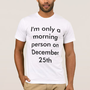 Mig förmiddag endast en morgonperson på den t shirt