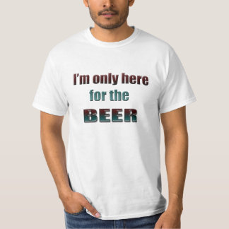 Mig förmiddag endast här för ölen, rolig T-tröja T-shirt
