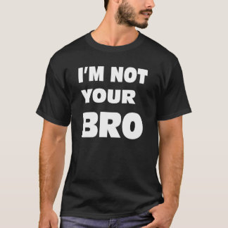 Mig förmiddag inte din BRO. Tröja