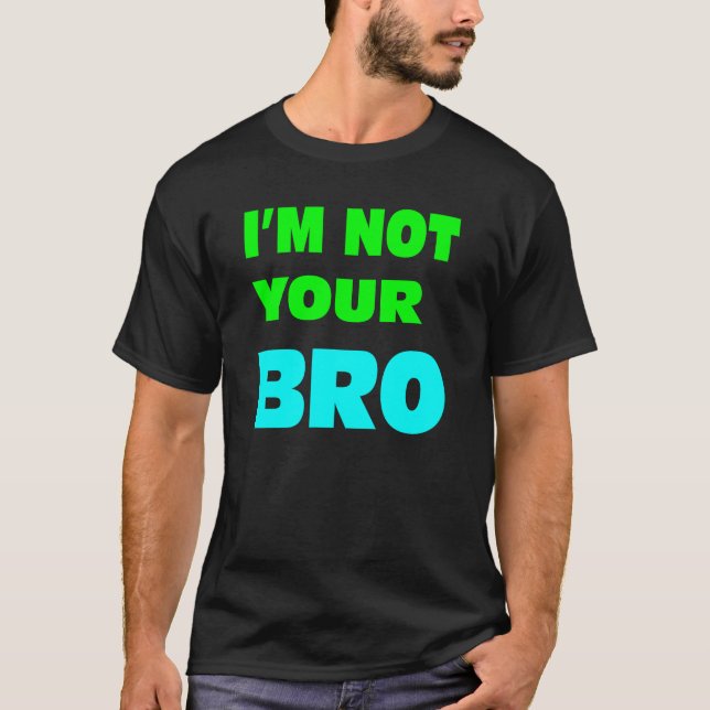 Mig förmiddag inte din BRO. Tröja (Framsida)