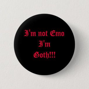 Mig förmiddag inte Emo mig förmiddag Goth!!! Knapp