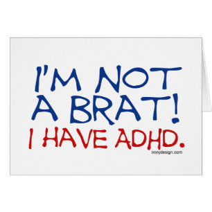 Mig förmiddag inte en Brat! Jag har ADHD Hälsningskort