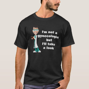 Mig förmiddag inte en gynekologT-tröja T-shirt