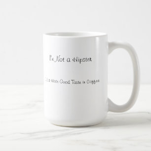 Mig förmiddag inte en Hipster-- Kaffemugg