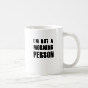 Mig förmiddag inte en morgonperson kaffemugg
