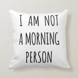 Mig förmiddag inte en morgonperson kudde