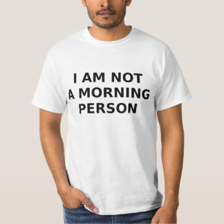 mig förmiddag inte en morgonperson t-shirt