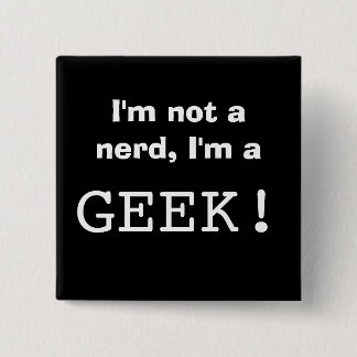 Mig förmiddag inte en nerd, I-förmiddag en GEEK! Knapp