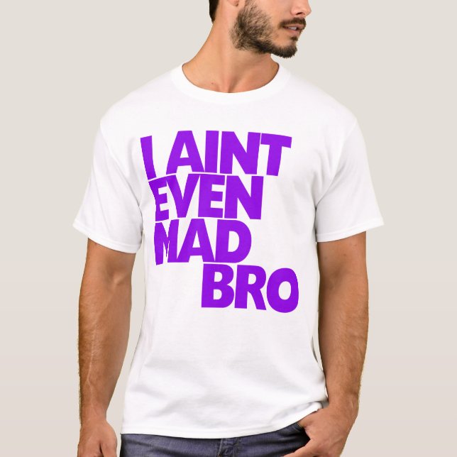 Mig förmiddag inte ens tokiga Bro T-shirt (Framsida)