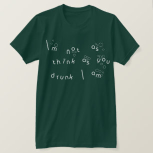 Mig förmiddag inte som tänka som dig drucken t-shirt