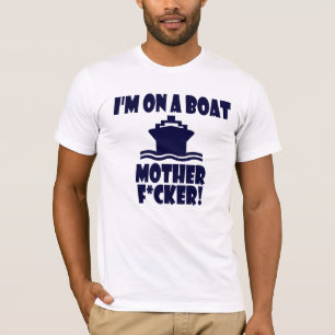 Mig förmiddag på en fartygmor F*cker! Tee Shirt