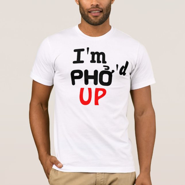 Mig förmiddag Pho'd upp T-shirt (Framsida)