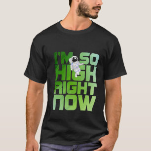 Mig förmiddag så höger nu - utrymme, astronaut t shirt