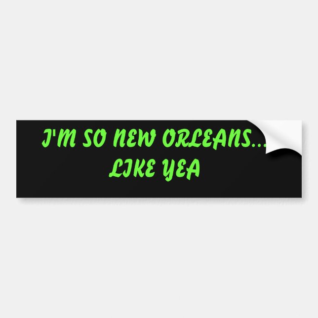 Mig förmiddag SÅ NEW ORLEANS…, LIK YEA Bildekal (Framsidan)