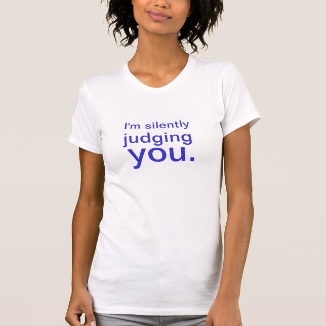 Mig förmiddag som bedömer tyst dig t-shirt (Framsida)