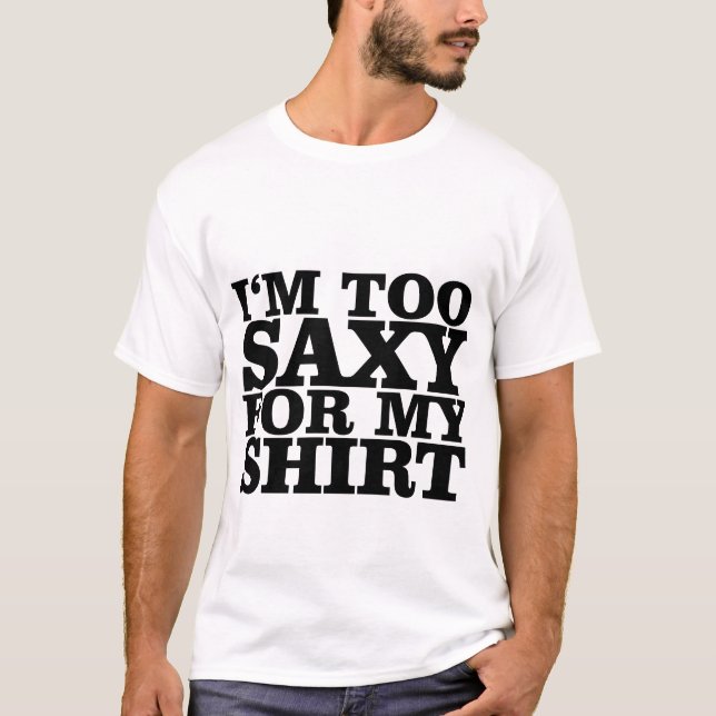 Mig förmiddag som för är saxy för min t shirt (Framsida)
