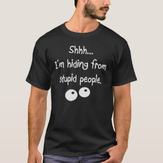 Mig förmiddag som gömmer från dumt folk tee shirt