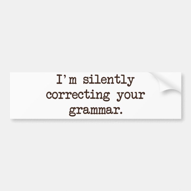 Mig förmiddag som korrigerar tyst din grammatik bildekal (Framsidan)
