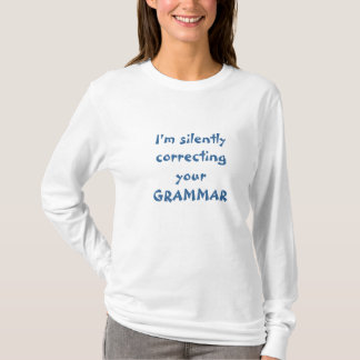 Mig förmiddag som korrigerar tyst din grammatik t-shirt