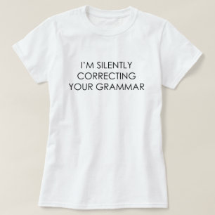 Mig förmiddag som KORRIGERAR TYST DIN GRAMMATIK Tee Shirt