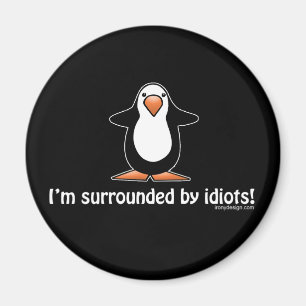 Mig förmiddag som omges av idioter! magnet