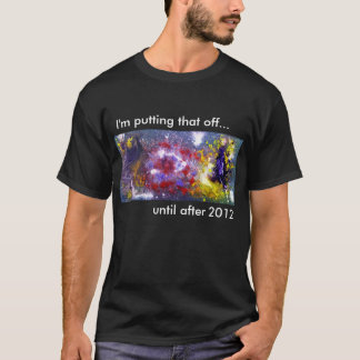 Mig förmiddag som sätter av det till efter 2012 tee shirt