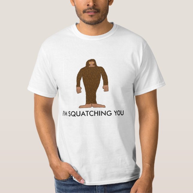 Mig förmiddag som squatching dig T-tröja T-shirt (Framsida)